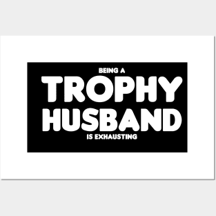 Trophy Husband Posters and Art